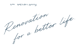 Renovation for a better life.